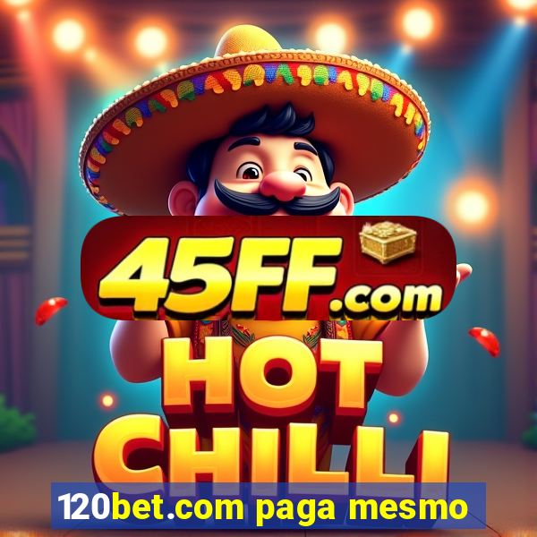 120bet.com paga mesmo